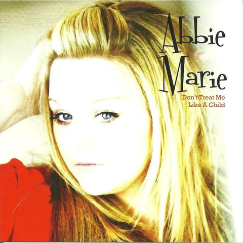 Abbie Marie - Dont Treat Me Like A Child - CD