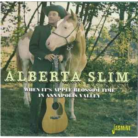 Alberta Slim – When It’s Apple Blossom Time In Annapolis Valley CDR - CD