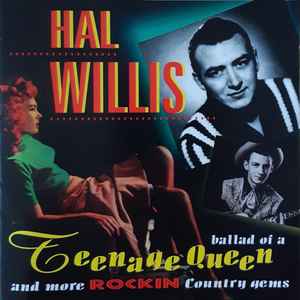 Hal Willis ‎– Ballad Of A Teenage Queen CD - CD
