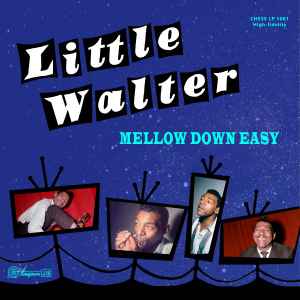 Little Walter ‎– Mellow Down Easy﻿﻿ Minigroove Records ‎– CHESS LP 1001 - Vinyl