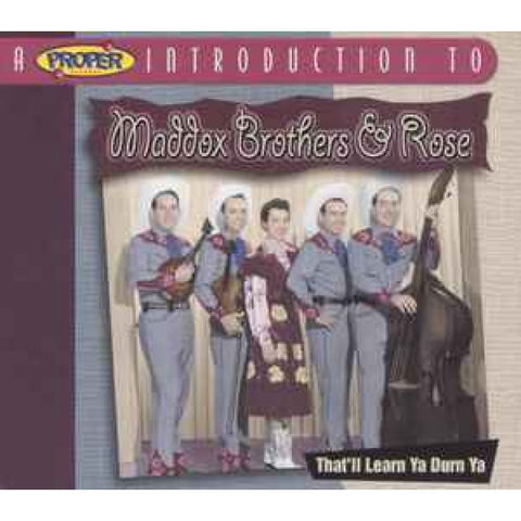 Maddox Brothers & Rose: That’ll Learn Ya Durn Ya CD - CD