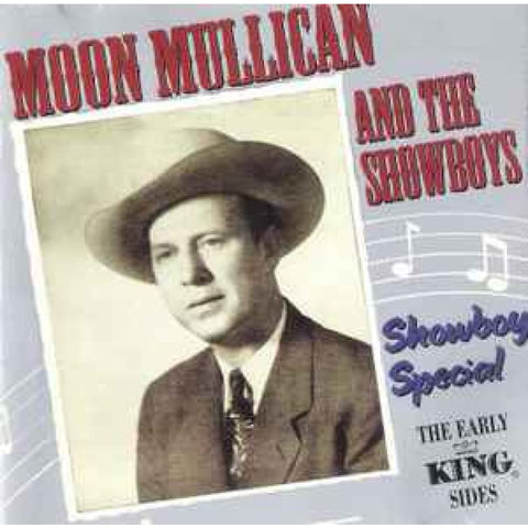 Moon Mullican And The Showboys – Showboy Special - The Early King Sides CD - CD