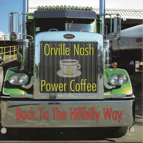 Orville Nash & Power Coffee - Back To The Hillbilly Way CD - Carboard Sleeve