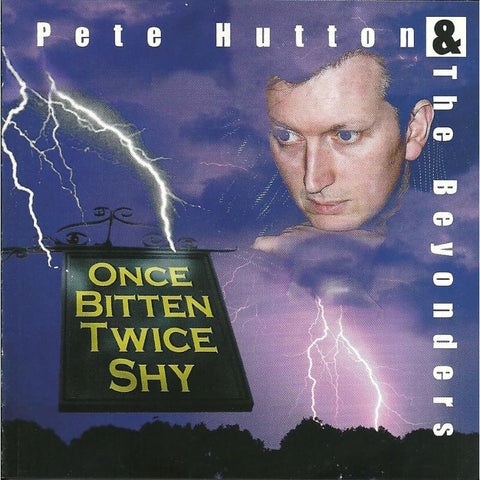 Pete Hutton & The Beyonders - Once Bitten Twice Shy - CD