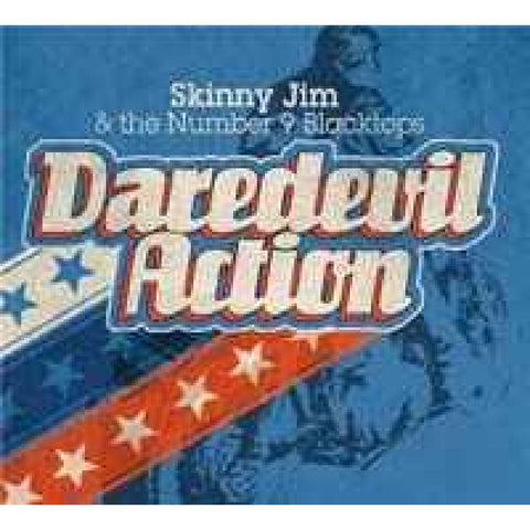 Skinny Jim And The Number 9 Blacktops – Daredevil Action CD - CD