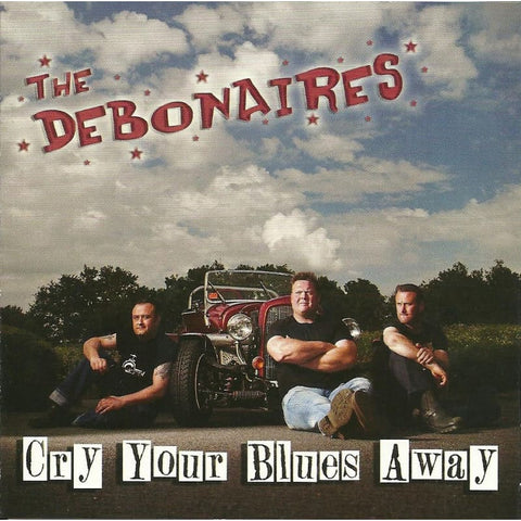 The Debonaires - Cry Your Blues Away - CD