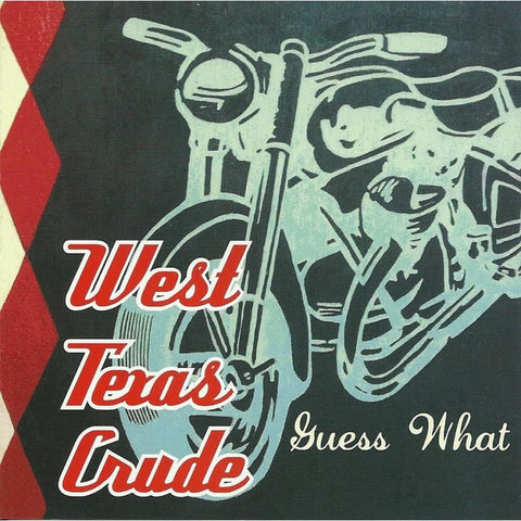West Texas Crude - Guess What - CD