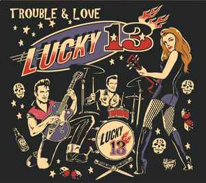 Lucky 13 ‎– Trouble And Love CD