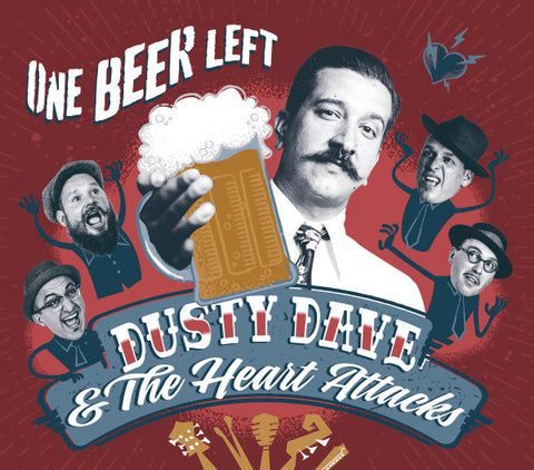 Dusty Dave & The Heart Attacks – One Beer Left CD
