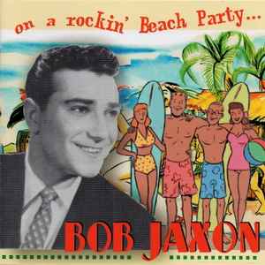 Bob Jaxon ‎– On A Rockin' Beach Party... CD