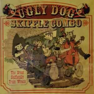 The Ugly Dog Skiffle Combo ‎– The Great Skifflebilly Train Wreck CD