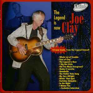 Joe Clay ‎– The Legend Is Now CD