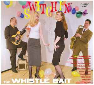 Whistle Bait ‎– Switchin' With.. CD