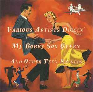 Various - My Bobby Sox Queen And Other Teen Rockers CD