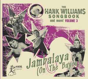 Various ‎– Jambalaya (On The Bayou) - The Hank Williams Songbook (And More!) Volume 3 CD