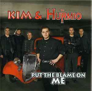 Kim & The Hurmio ‎– Put The Blame On Me CD