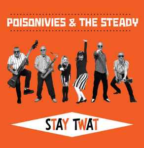 Poisonivies And The Steady ‎– Stay Twat CD
