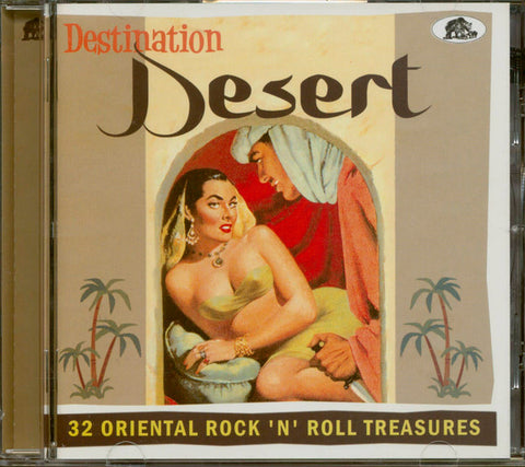 Various – Destination Desert (32 Oriental Rock 'N' Roll Treasures) CD
