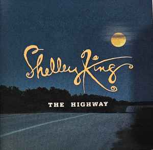 Shelley King ‎– The Highway CD
