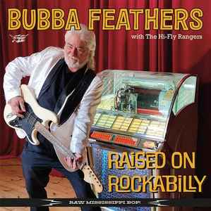 Bubba Feathers ‎– Raised On Rockabilly CD