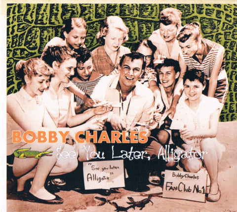 Bobby Charles – See You Later, Alligator CD