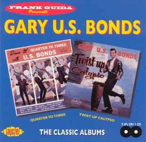 Gary U.S. Bonds – Dance 'Til Quarter To Three / Twist Up Calypso CD
