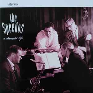 The Speedos  ‎– A Dreamin' Life CD