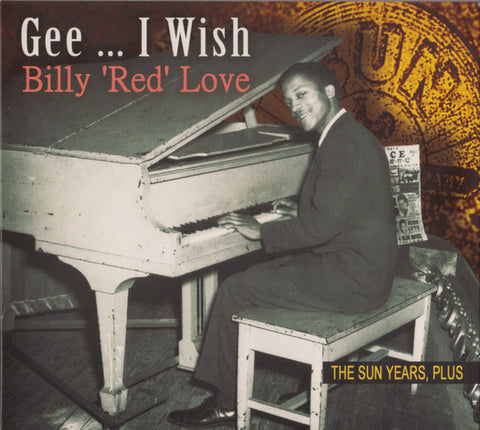 Billy 'Red' Love – Gee … I Wish - The Sun Years, Plus CD