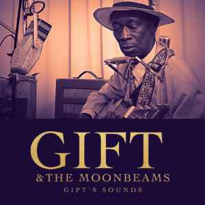 Gift & The Moonbeams ‎– Gift's Songs CD