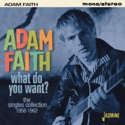 ADAM FAITH - WHAT DO YOU WANT? - THE SINGLES COLLECTION 1958-1962 CD - CD