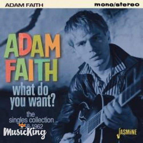 ADAM FAITH - WHAT DO YOU WANT? - THE SINGLES COLLECTION 1958-1962 CD - CD