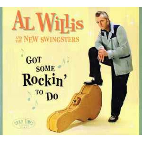 Al Willis & The New Swingsters – Got Some Rockin’ To Do CD - CD