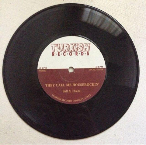 Ball & Chains – They Call Me House Rockin Vinyl - Vinyl 7