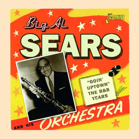 Big Al Sears – Goin’ Uptown – The R&B Years CDR - CDR