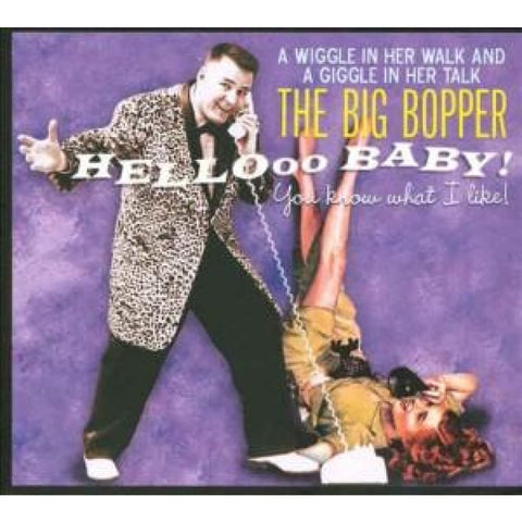 Big Bopper - Hello Baby You Now What I Like CD - Digi-Pack