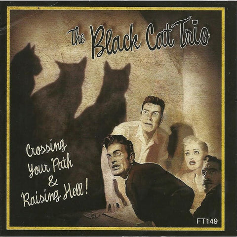 Black Cat Trio - Crossing Your Path & Raising Hell - CD