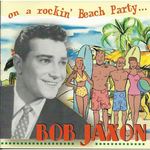 Bob Jaxon - On A Rockin Beach Party - CD