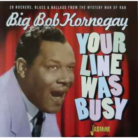 Bob Kornegay – Your Line Was Busy CDR - CD