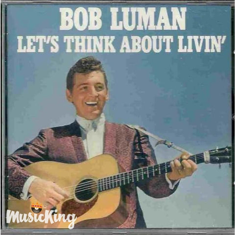 Bob Luman - Lets Think About Living - CD