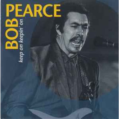 Bob Pearce – Keep On Keeping’ On CD - CD