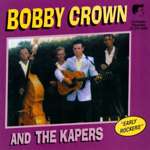 Bobby Crown & The Kapers - Early Rockers CD - CD