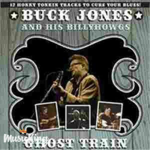 Buck Jones And His Billyhowgs - Ghost Train - Cd