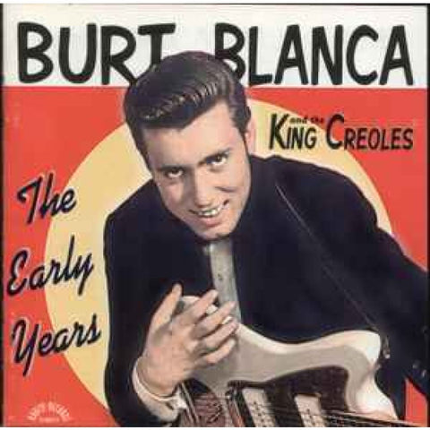 Burt Blanca And The Creoles - The Early Years CD - CD