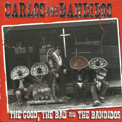 Carlos And The Bandidos - The Good The Bad The Bandidos - Cd