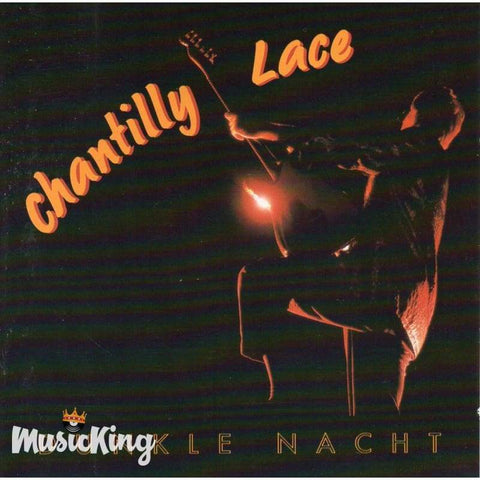 Chantilly Lace - Dunkle Hacht - Cd