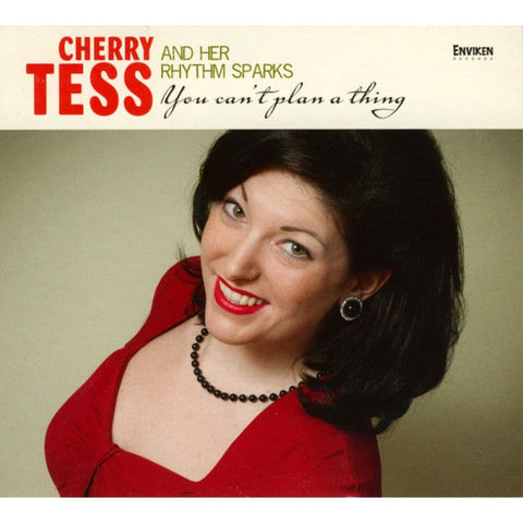 Cherry Tess And Her Rhythm Sparks ‎– You Can’t Plan A Thing CD - Digi-Pack