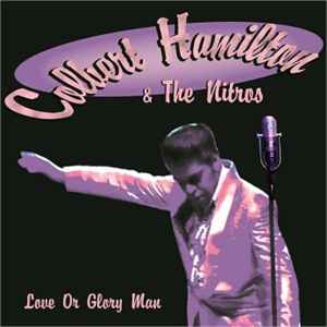 Colbert Hamilton & The Nitros ‎– Love Or Glory Man CD - Digi-Pack