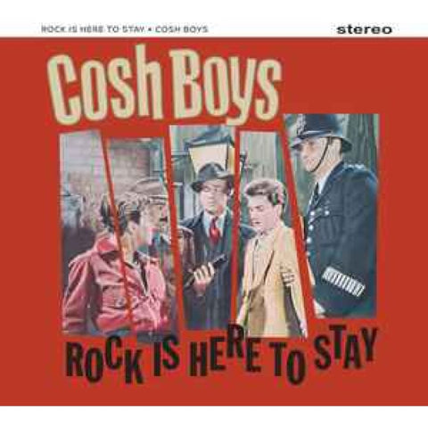 Cosh Boys - Rock Is Here To Stay CD - CD