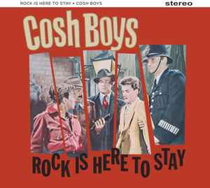 Cosh Boys - Rock Is Here To Stay CD - CD