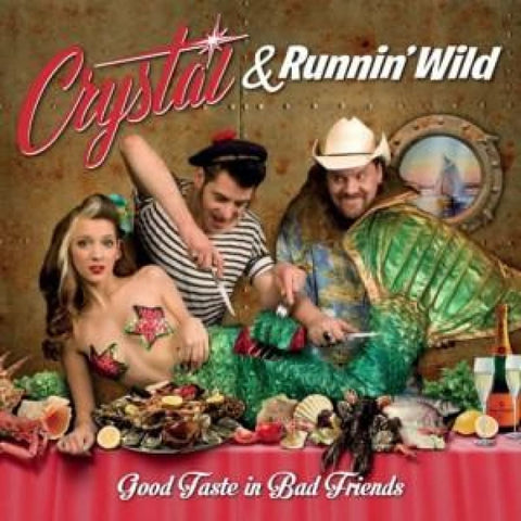 Crystal & Running Wild - Good Taste In Bad Friends - Cd